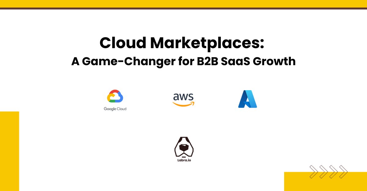 Cloud marketplace B2B game changer - AWS - GCP - Azure - Labra.io