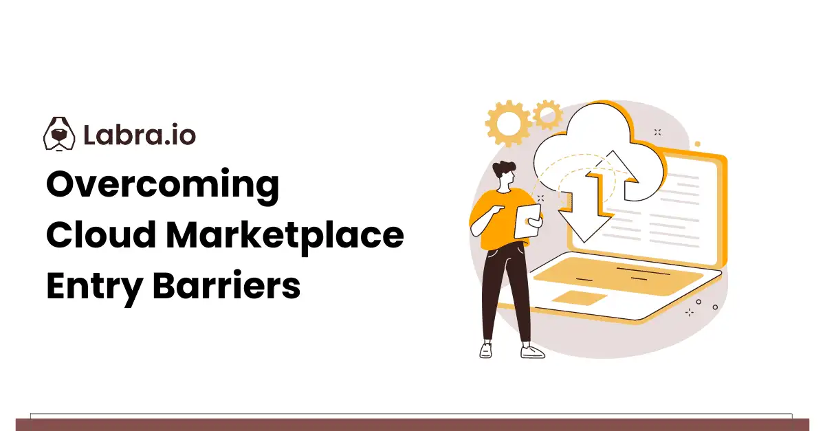 Overcoming Cloud Marketplace Entry Barriers - Labra Cadabra